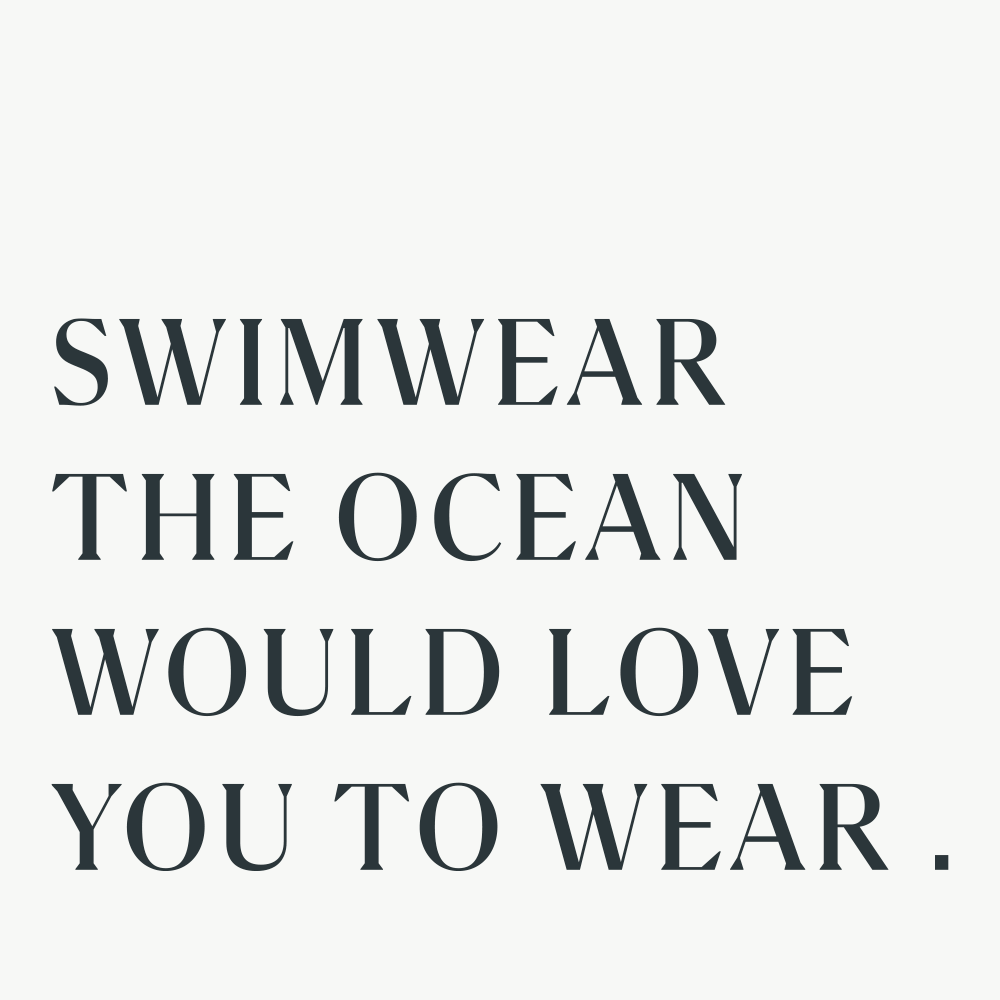 NOW_THEN, Swimwear the Ocean would love you to wear.